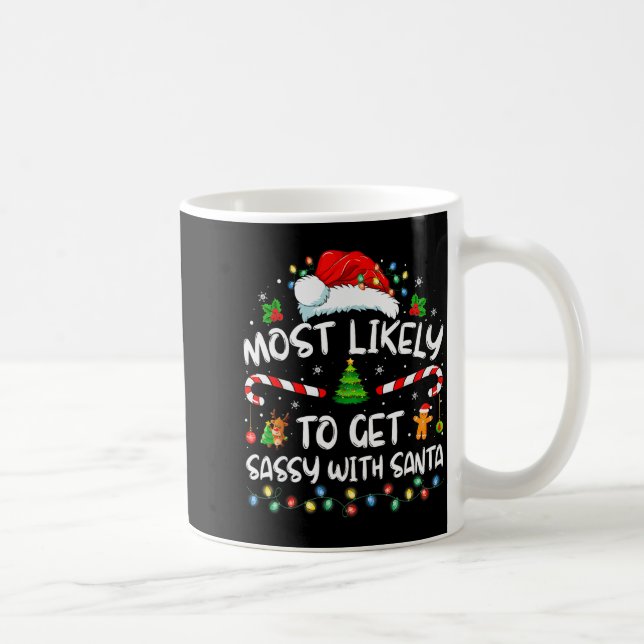 Caneca De Café Most Likely To Get Sy With Santa Funny Family Chri (Direita)