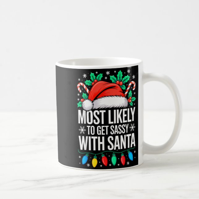 Caneca De Café Most Likely To Get Sy With Santa Shirt Family Chri (Direita)