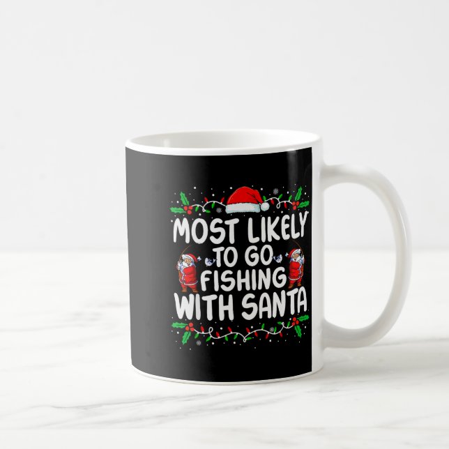 Caneca De Café Most Likely To Go Fishing With Santa Christmas Mat (Direita)