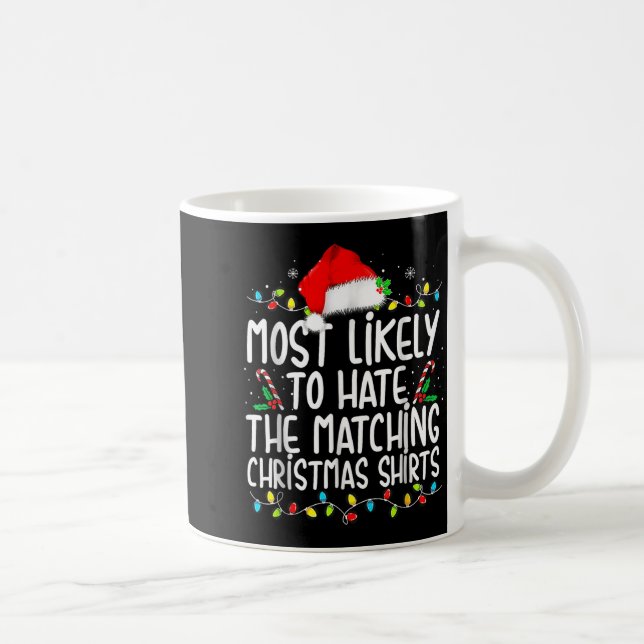 Caneca De Café Most Likely To Hate Matching Christmas  (Direita)