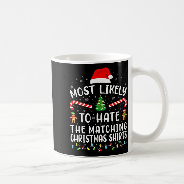 Caneca De Café Most Likely To Hate Matching Christmas Family Matc (Direita)