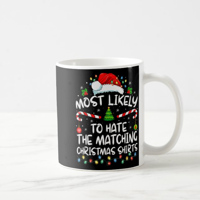 Caneca De Café Most Likely To Hate Matching Christmas Funny Famil (Direita)