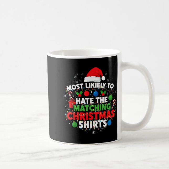 Caneca De Café Most Likely To Hate Matching Christmas Funny Famil (Direita)