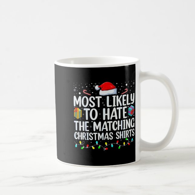 Caneca De Café Most Likely To Hate Matching Christmas Funny Famil (Direita)