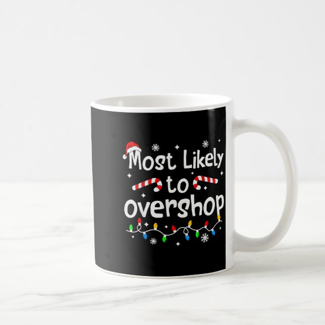 Caneca De Café Most Likely To Overshop Christmas Shopng Matching  (Direita)