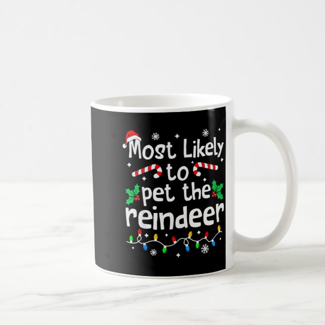 Caneca De Café Most Likely To Pet The Reindeer Christmas Matching (Direita)