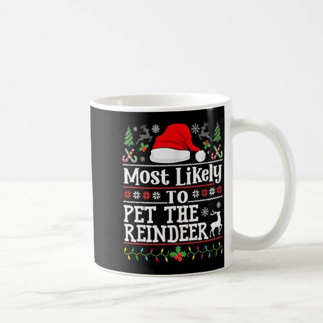 Caneca De Café Most Likely To Pet The Reindeer - Family Christmas (Direita)