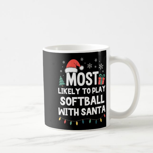 Caneca De Café Most Likely To Play Softball With Santa Christmas  (Direita)