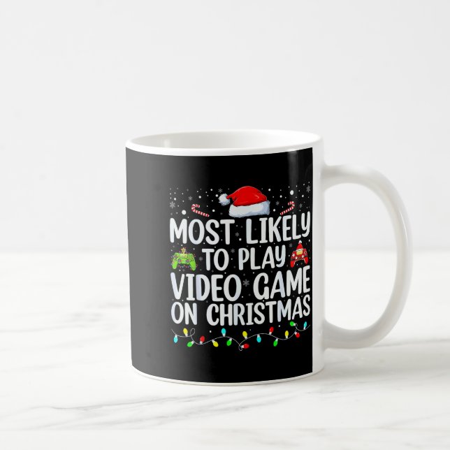 Caneca De Café Most Likely To Play Video Game On Christmas Santa  (Direita)