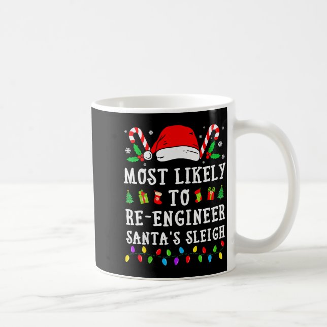 Caneca De Café Most Likely To Re-engineer Santa's Sleigh Christma (Direita)