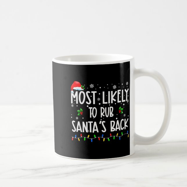 Caneca De Café Most Likely To Rub Santa's Back Christmas Matching (Direita)