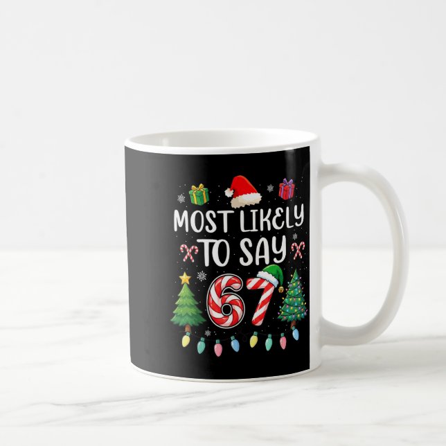 Caneca De Café Most Likely To Say 67 Meme Six Seven Santa Christm (Direita)