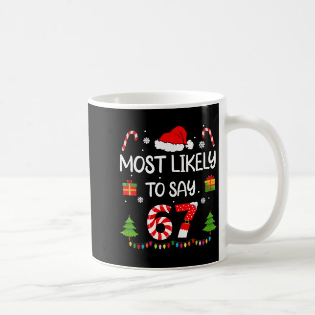 Caneca De Café Most Likely To Say 67 Meme Six Seven Santa Christm (Direita)