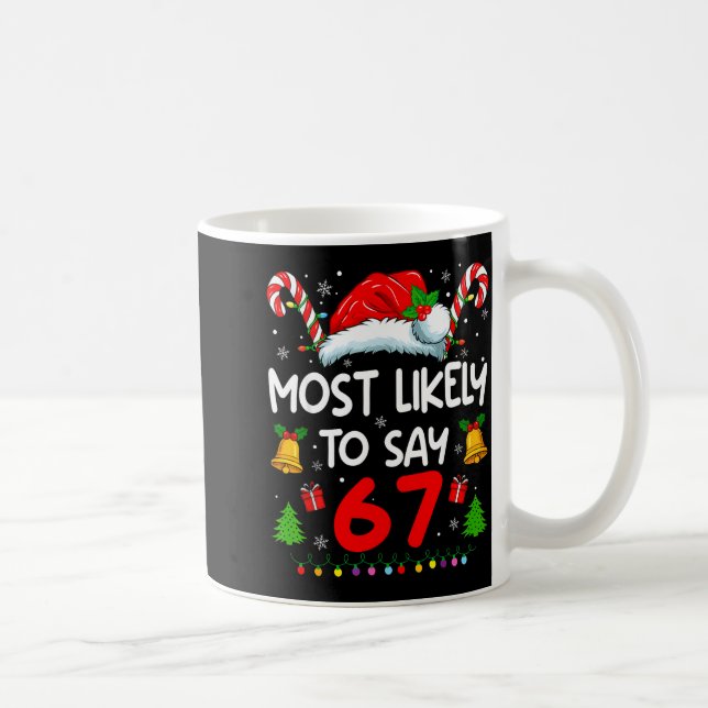 Caneca De Café Most Likely To Say 67 Meme Six Seven Santa Christm (Direita)