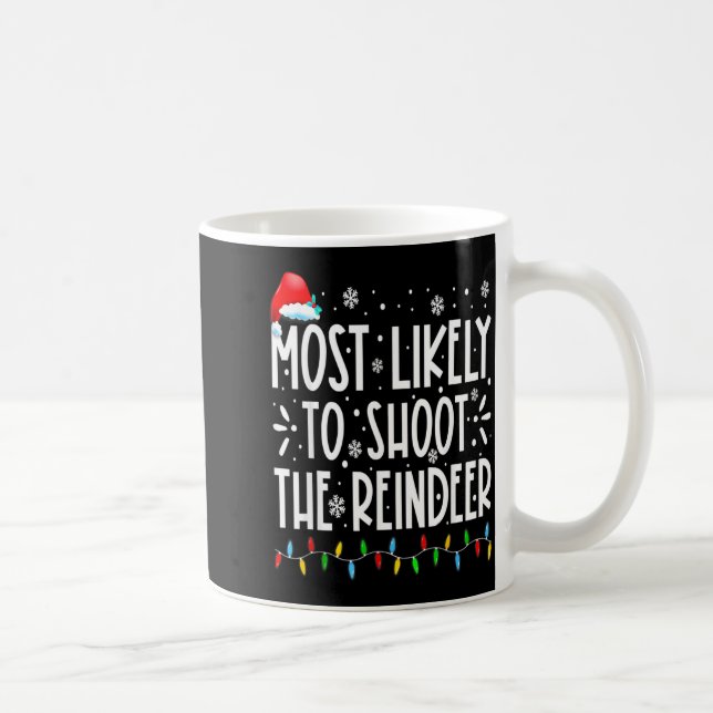 Caneca De Café Most Likely To Shoot The Reindeer Family Christmas (Direita)