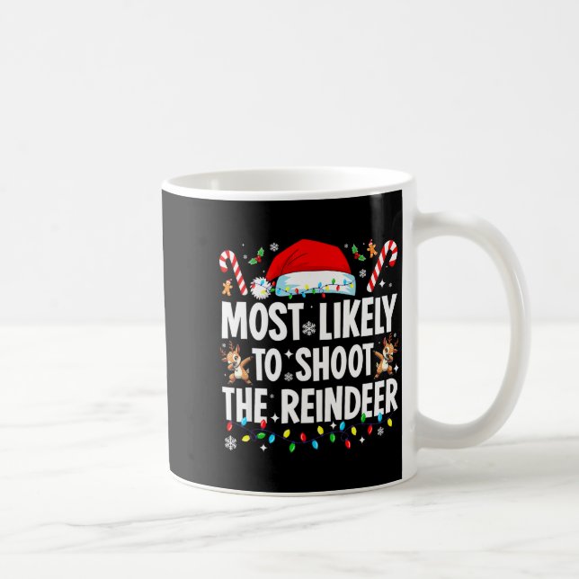 Caneca De Café Most Likely To Shoot The Reindeer Funny Matching C (Direita)