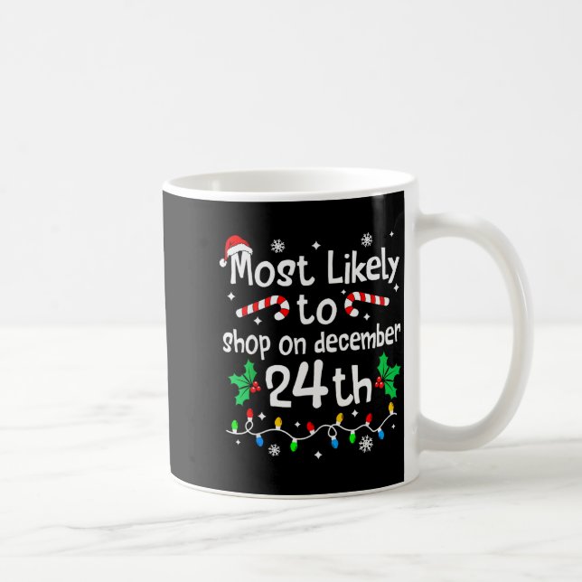 Caneca De Café Most Likely To Shop On December 24th Christmas Mat (Direita)