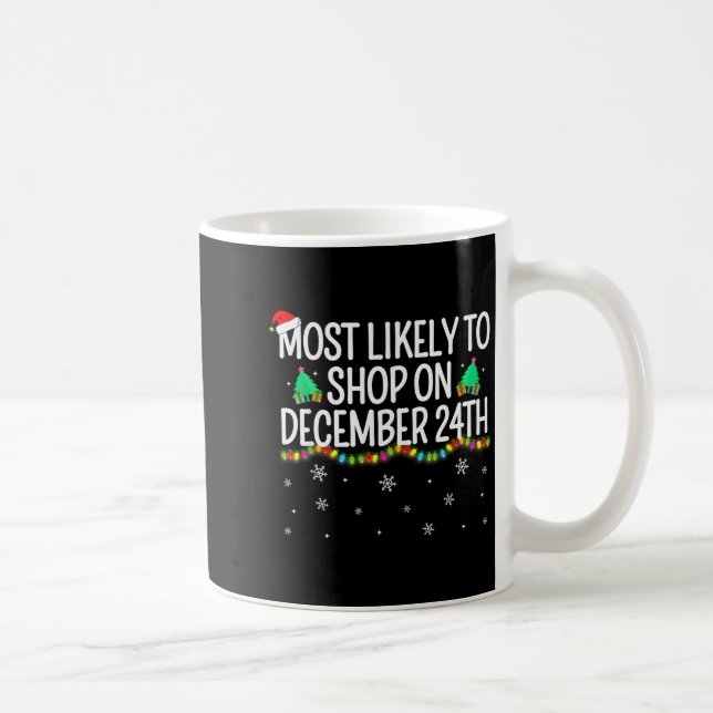Caneca De Café Most Likely To Shop On December 24th Family Christ (Direita)
