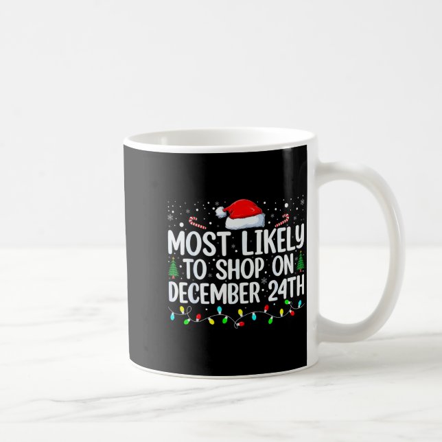 Caneca De Café Most Likely To Shop On December 24th Funny Family  (Direita)