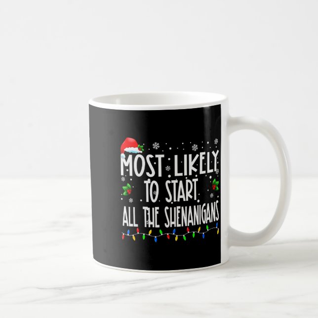Caneca De Café Most Likely To Start All The Shenanigans Christmas (Direita)