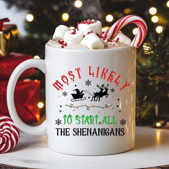 Caneca De Café Most Likely to Start All the Shenanigans Christmas (Criador carregado)