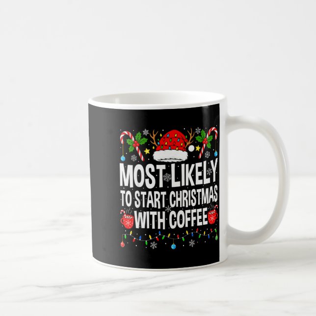 Caneca De Café Most Likely To Start Christmas With Coffee Family  (Direita)