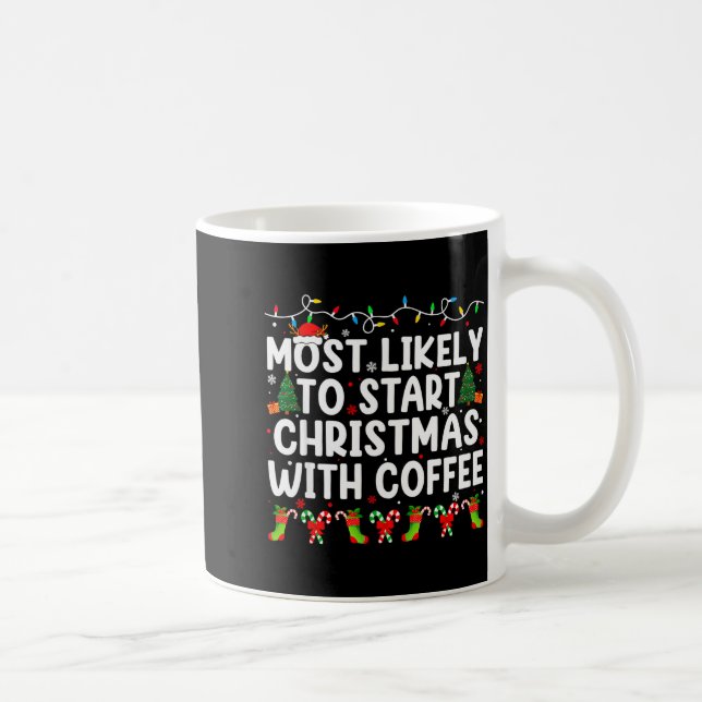 Caneca De Café Most Likely To Start Christmas With Coffee Family  (Direita)