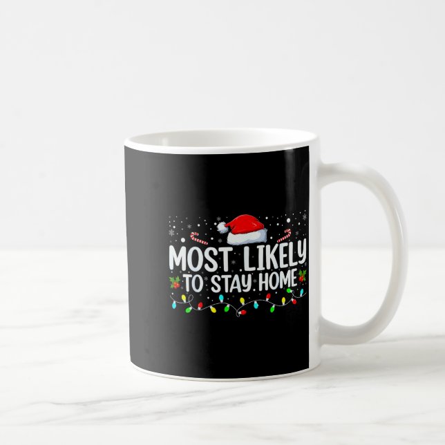 Caneca De Café Most Likely To Stay Home Funny Family Christmas Cu (Direita)