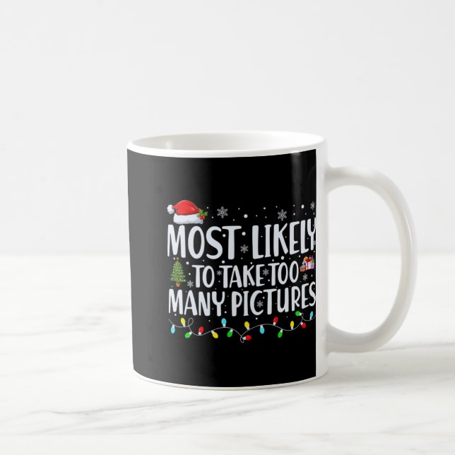 Caneca De Café Most Likely To Take Too Many Ctures Christmas  (Direita)