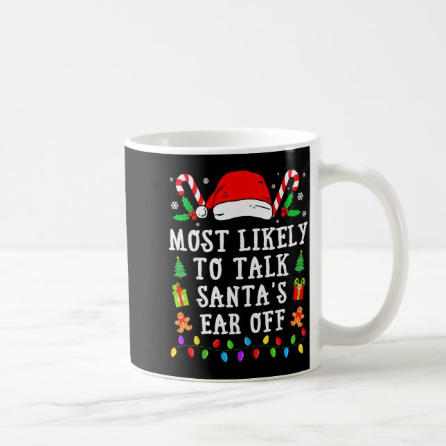 Caneca De Café Most Likely To Talk Santa's Ear Off Christmas  (Direita)