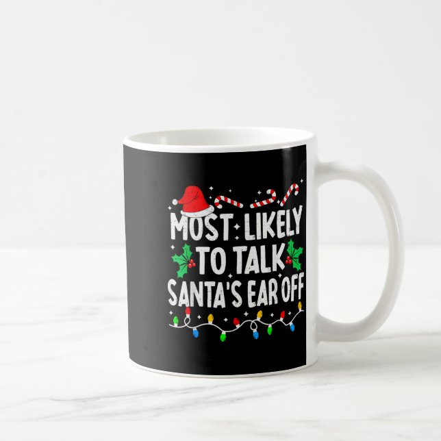Caneca De Café Most Likely To Talk Santa's Ear Off Funny Matching (Direita)