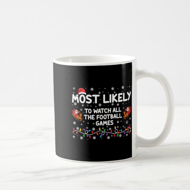 Caneca De Café Most Likely To Watch All The Football Games  (Direita)
