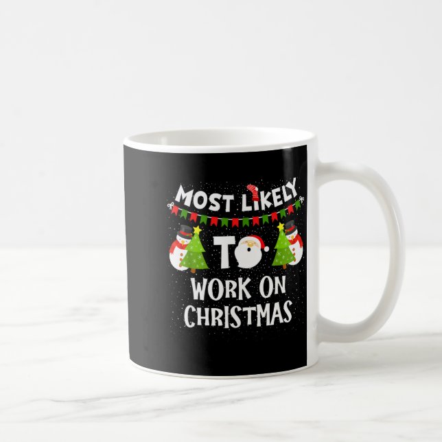 Caneca De Café Most Likely To Work On Christmas Funny Xmas Matchi (Direita)