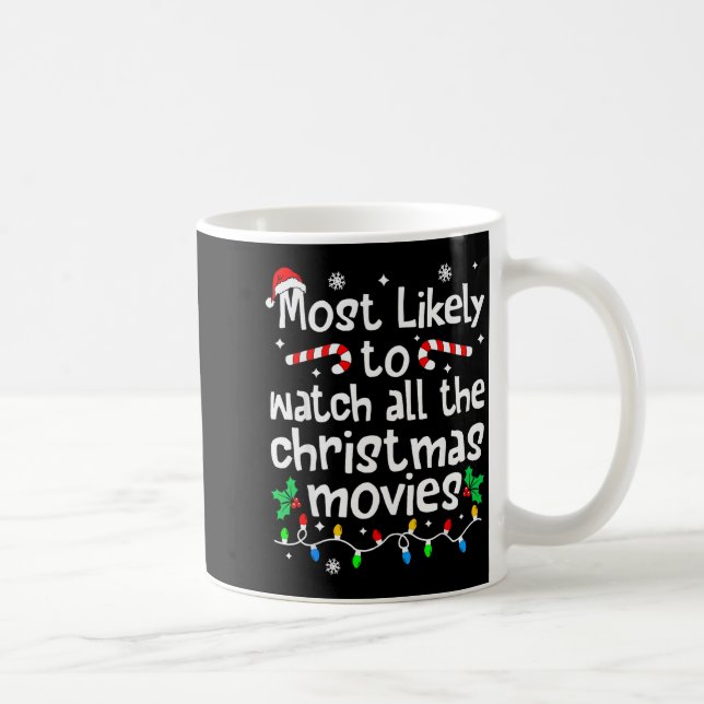 Caneca De Café Most Likely Watch All The Christmas Movies Family  (Direita)