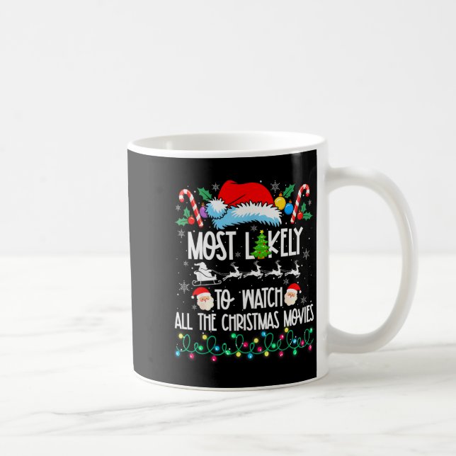 Caneca De Café Most Likely Watch All The Christmas Movies Matchin (Direita)