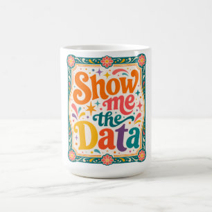 Caneca De Café Mostre-me Os Dados Arte De Tipografia Retro Groovy
