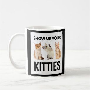 Caneca De Café Mostre-me seu gráfico de ilustração de Gatinhos No