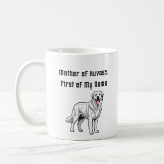 Caneca De Café Mother of Kuvasz, First of My Name