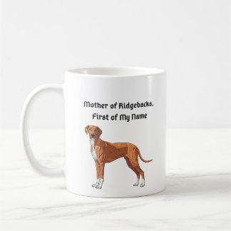 Caneca De Café Mother of Ridgebacks, First of My Name