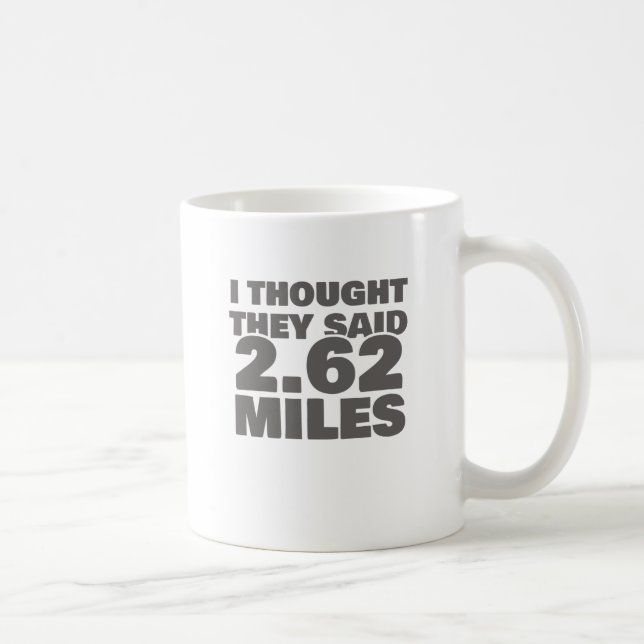 Caneca De Café Motivação da Maratona, Disseram 2,62 Milhas (Direita)