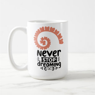 Caneca De Café Motivação Inspiracional "Nunca Pare de Sonhar"