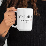 Caneca De Café Motivação Positiva Você Já É Suficiente<br><div class="desc">Procurando um lembrete diário de que você é suficiente? Não olhe mais! Apresentamos nossos produtos de citação "Você é Suficiente", projetados para fornecer motivação positiva e elevar seus espíritos sempre que precisar. Com esses produtos inspiradores, você pode carregar a empoderante mensagem de autoaceitação e autoamor com você aonde quer que...</div>
