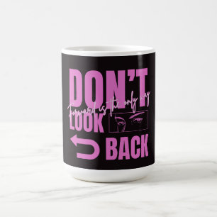 Caneca de Café Motivacional Não Olhe para Trás