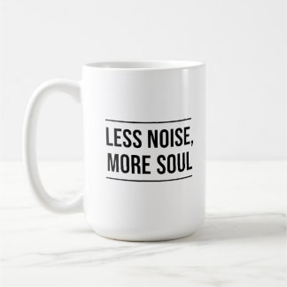 Caneca De Café Motivational Quote: Less Noise, More Soul