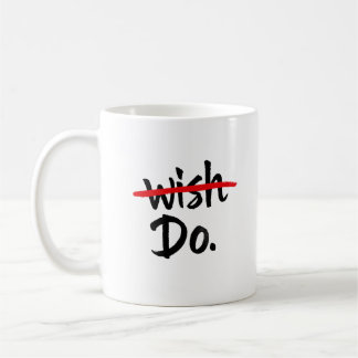 Caneca De Café Motivational Wish Do Mug, Inspirational Coffee Cup