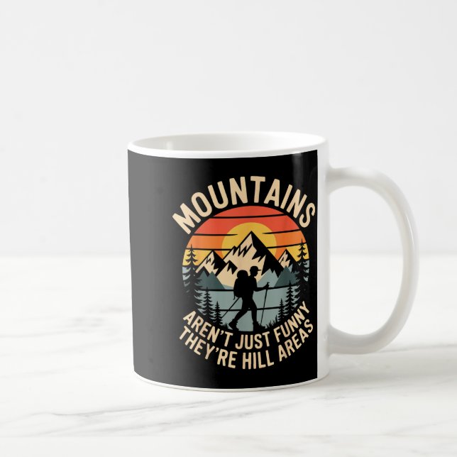 Caneca De Café Mountains Aren't Just Funny They're Hill Areas Dad (Direita)