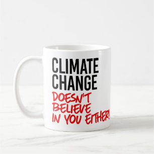 Caneca De Café Mudanças climáticas não acreditam em você