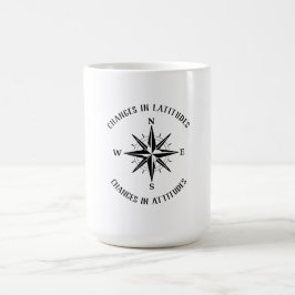 Caneca De Café Mudanças em latitudes, mudanças em atitudes