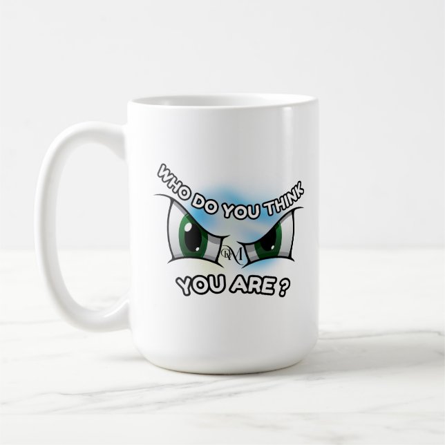 Caneca De Café Mug 15oz: Quem você pensa (branco) (Esquerda)