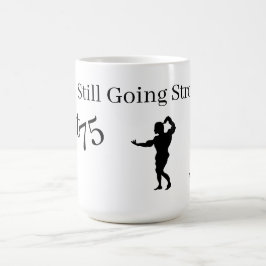 Caneca De Café Mug: 75 e Forte.